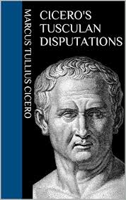 Cicero's Tusculan Disputations